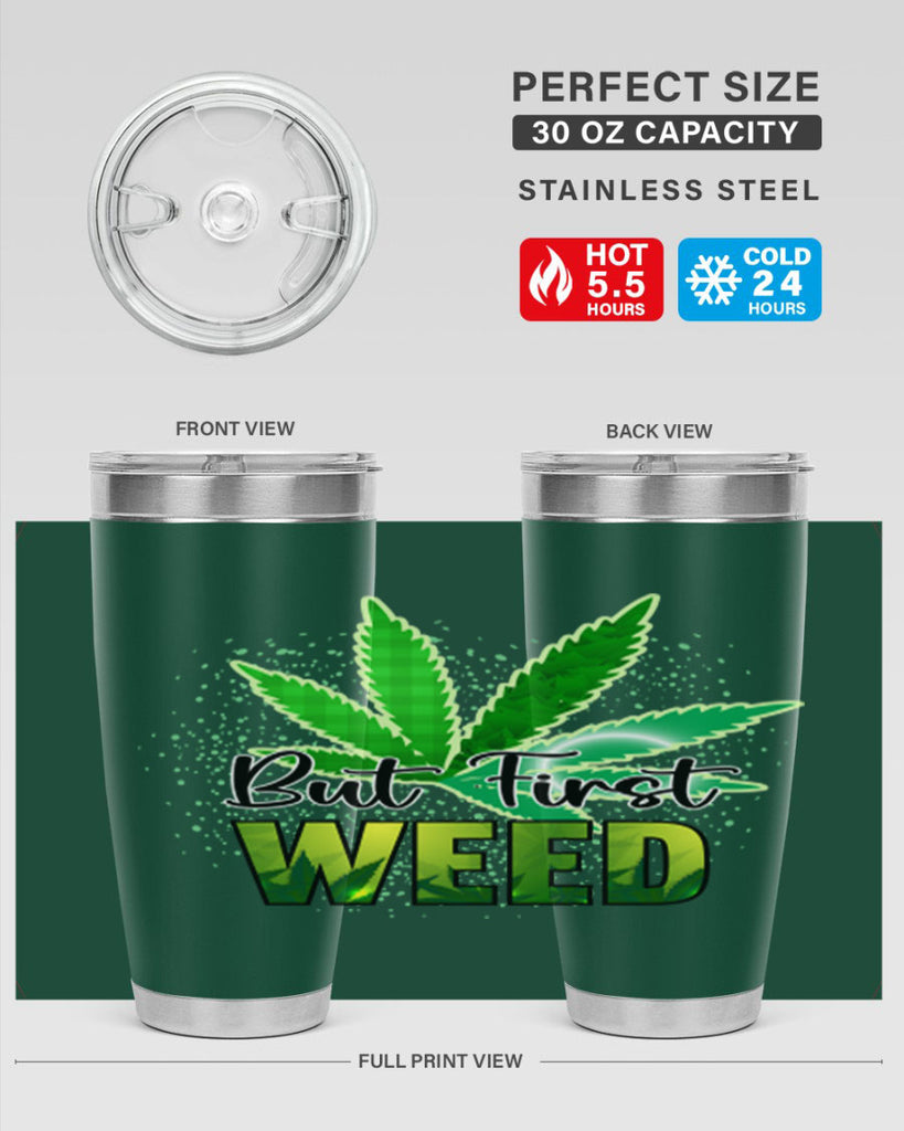 But First Weed 28#- marijuana- Tumbler