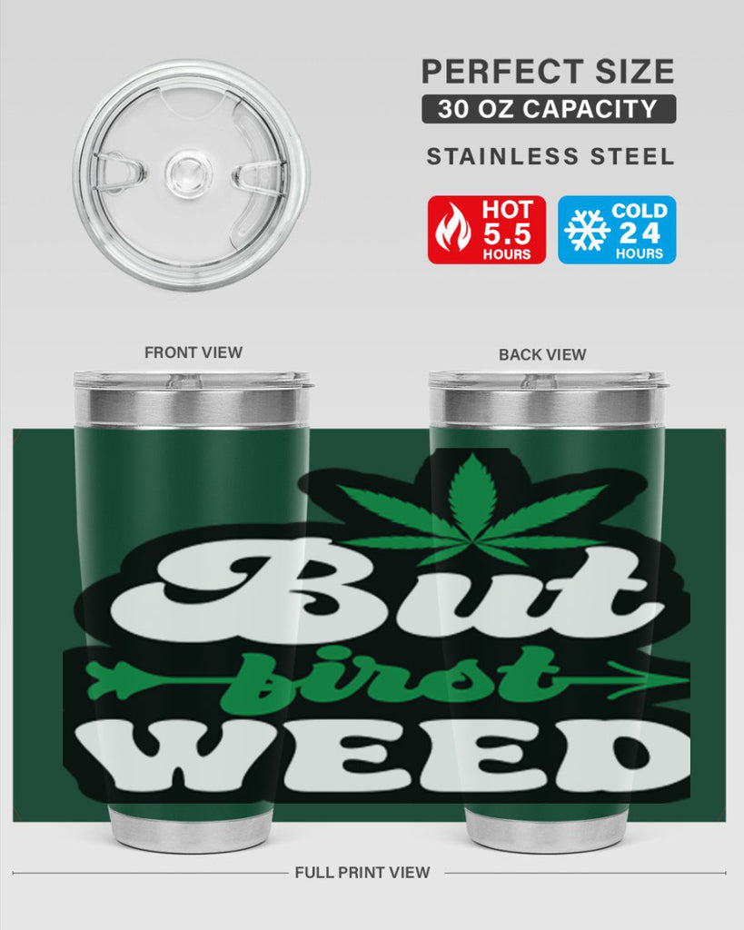 But first weed 32#- marijuana- Tumbler