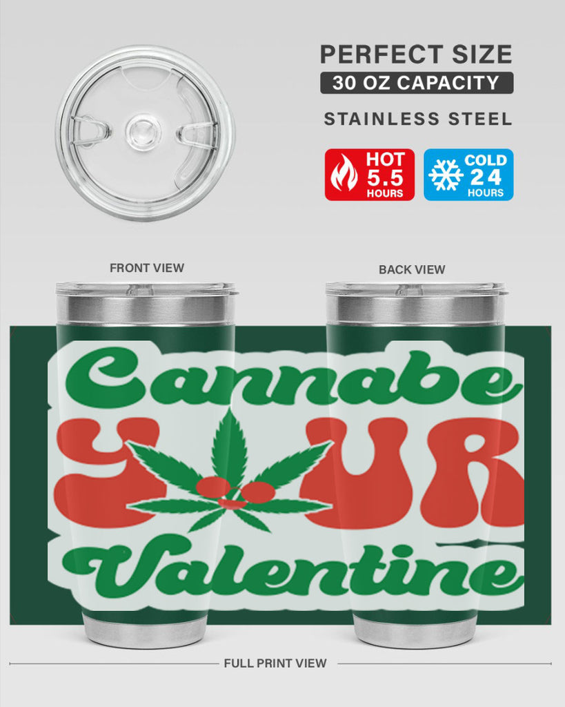 Cannabe Your Valentine 35#- marijuana- Tumbler