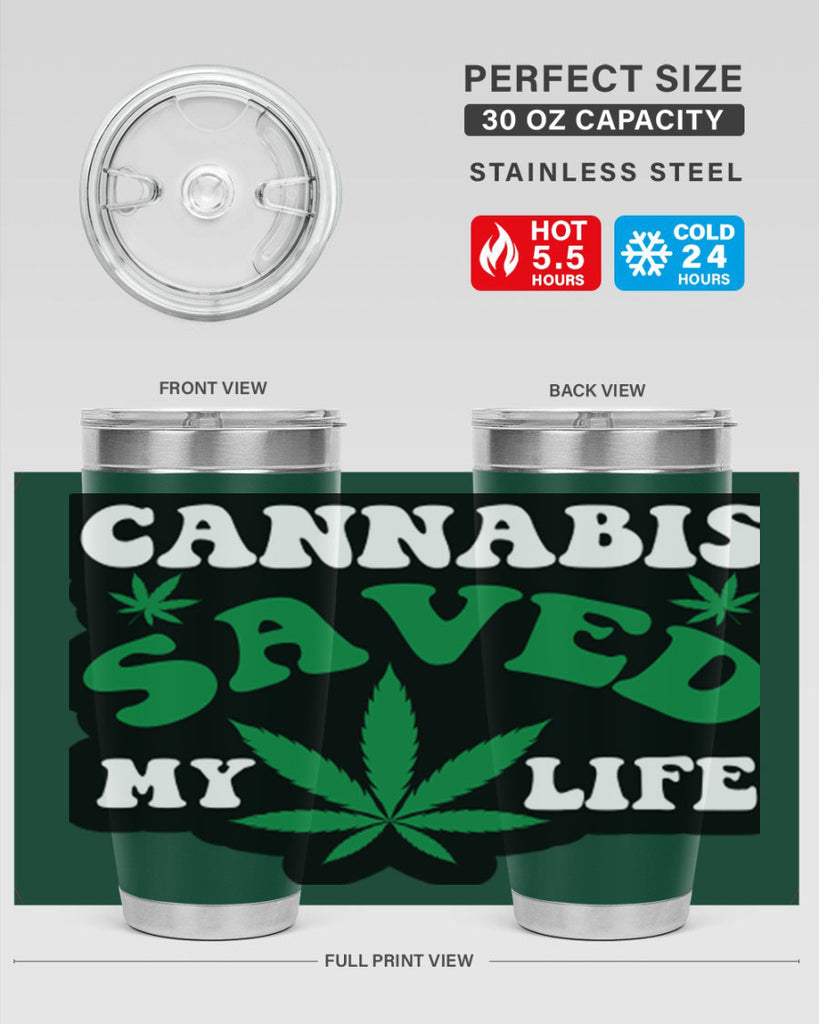 Cannabis saved my life 52#- marijuana- Tumbler