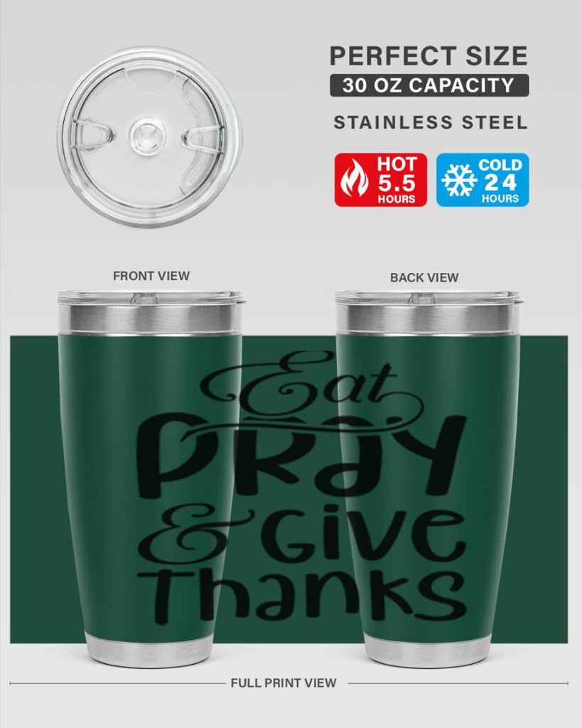 Eat Pray and Give Thanks 75#- fall- Tumbler