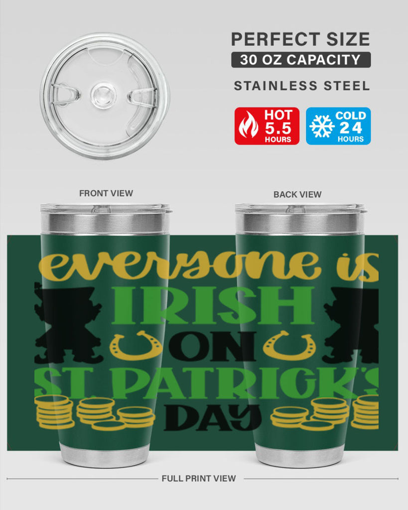 Everyone Is Irish On St Patricks Day Style 100#- St Patricks Day- Tumbler