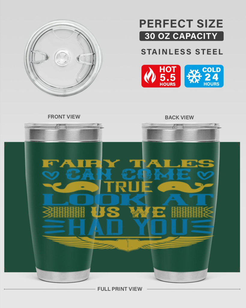 Fairy tales can come true Look at us we had you Style 124#- baby- tumbler