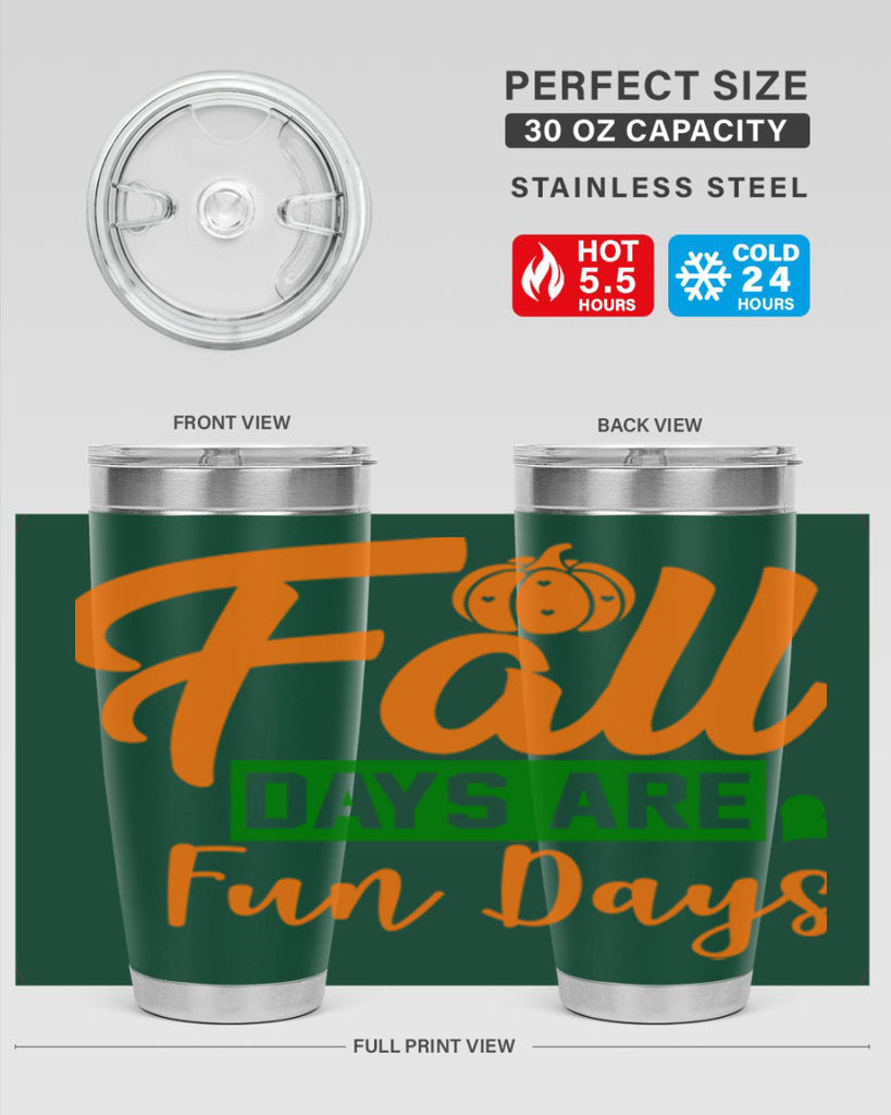 Fall Days Are Fun Days 96#- fall- Tumbler
