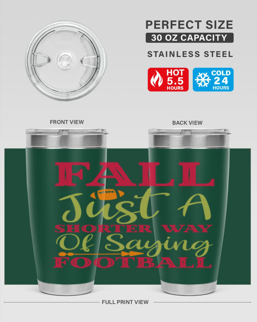 Fall Is Just A Shorter Way Of Saying Football 116#- fall- Tumbler