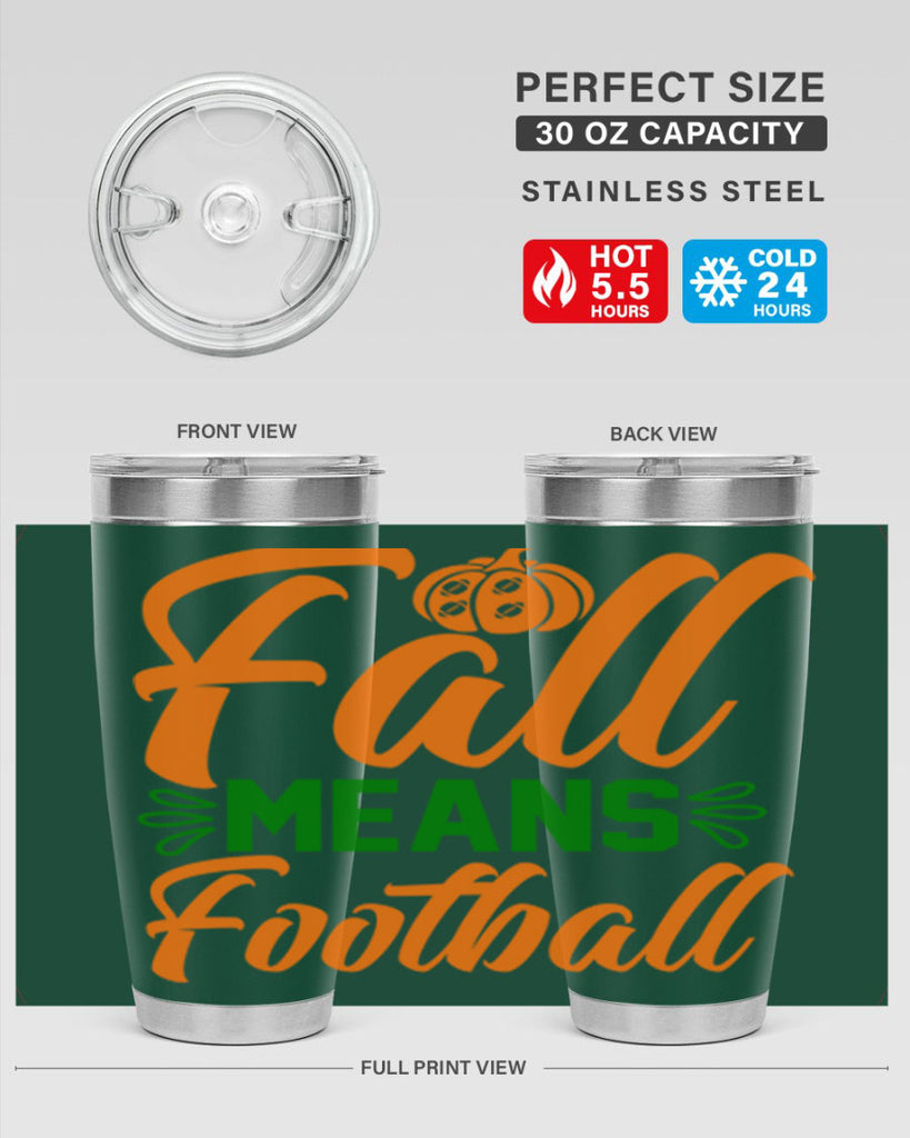 Fall Means Football 122#- fall- Tumbler