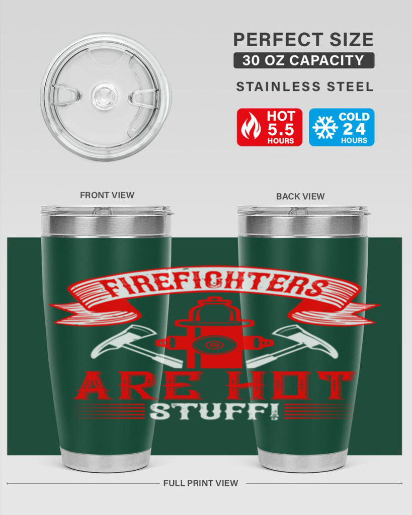 Firefighters are hot stuff Style 77#- fire fighter- tumbler