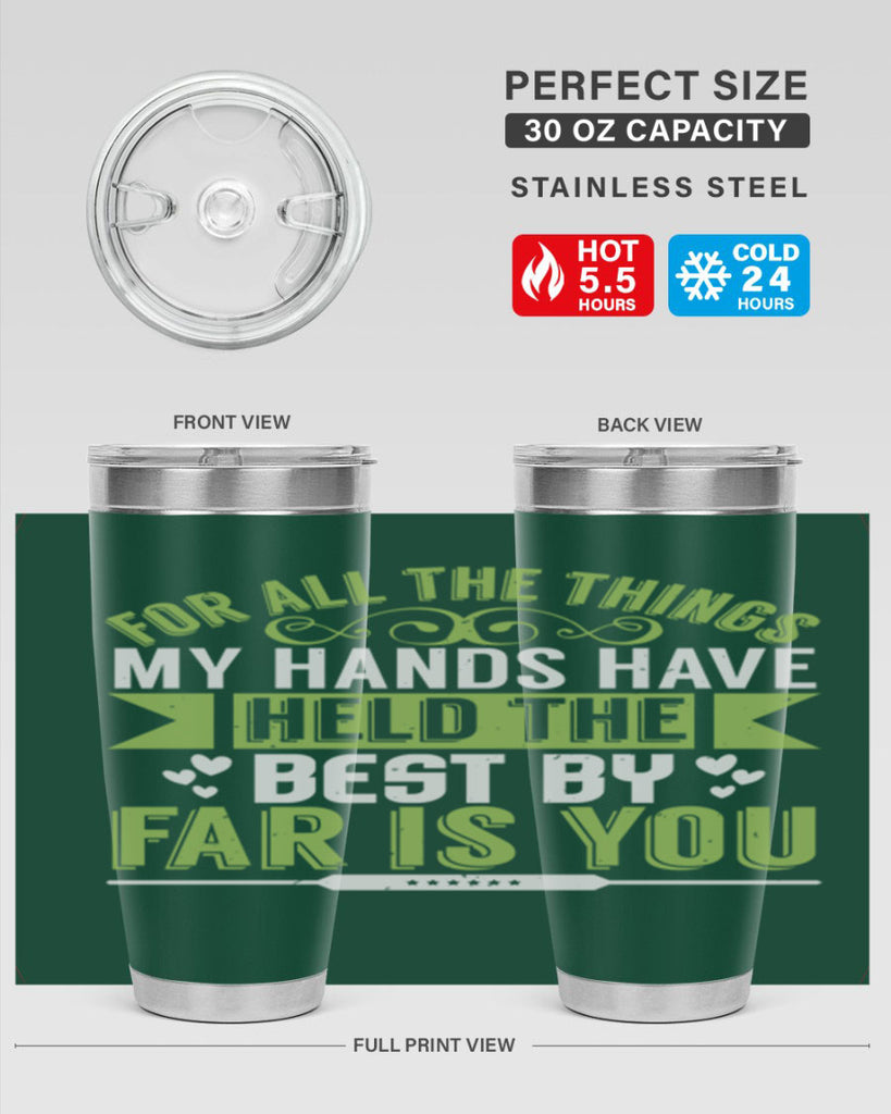 For all the things my hands have held is you Style 273#- baby- tumbler