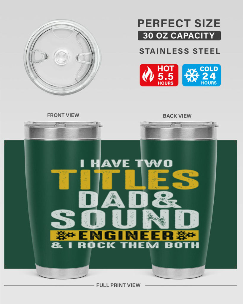 I Have Two Tittles Dad And Sound Engiineer 52#- dad- Tumbler