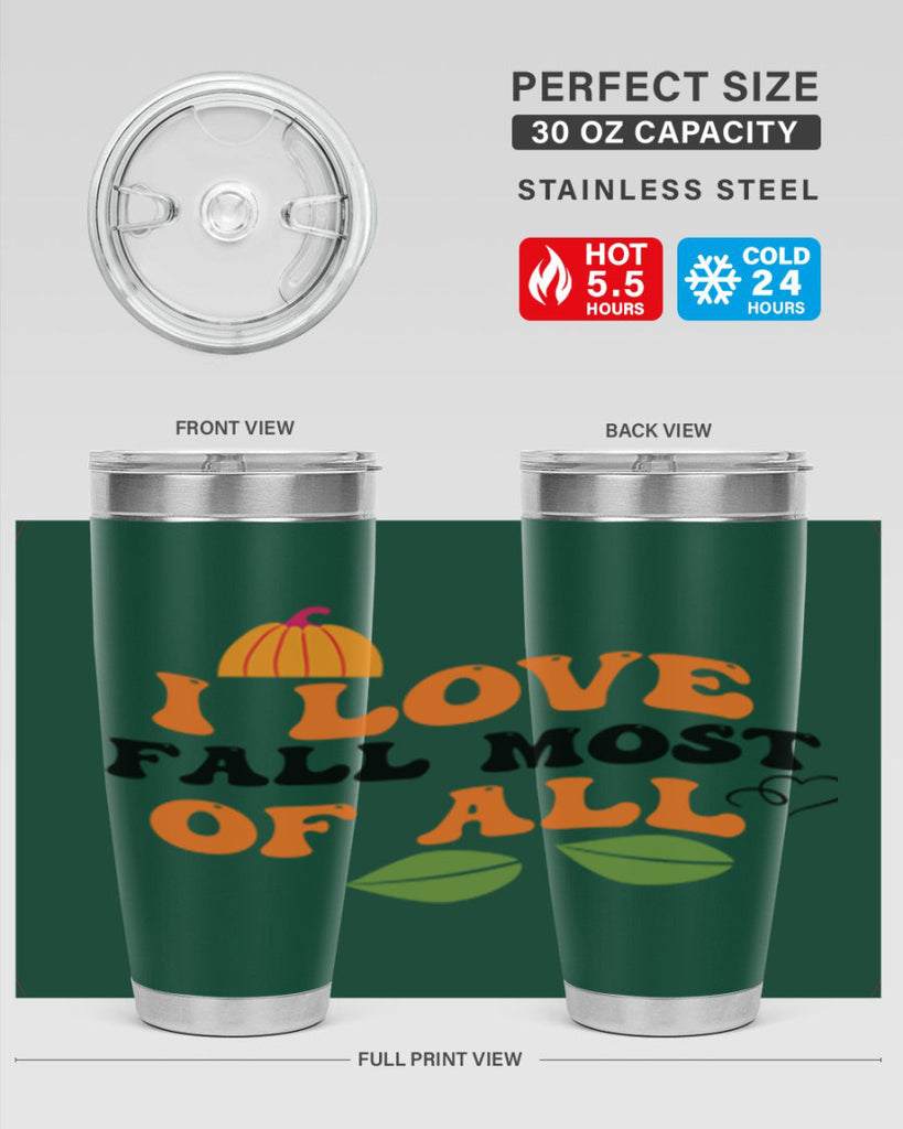 I Love Fall Most Of All 334#- fall- Tumbler