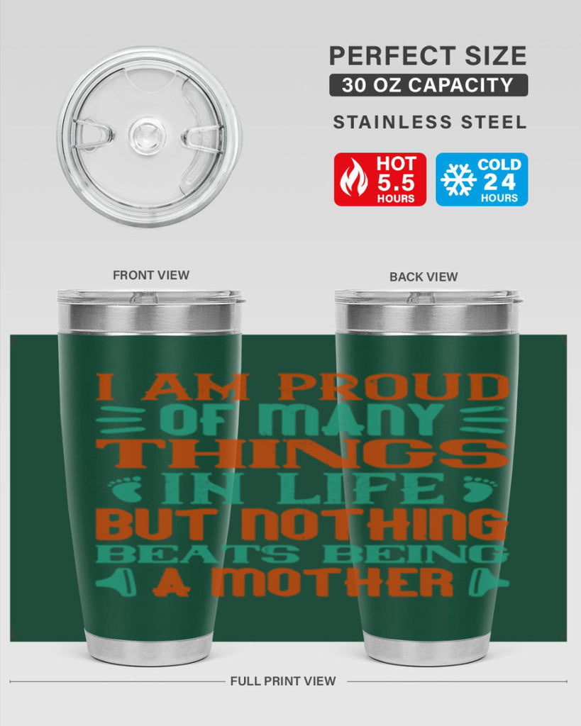 I am proud of many things in life but nothing beats being a mother Style 119#- baby- tumbler
