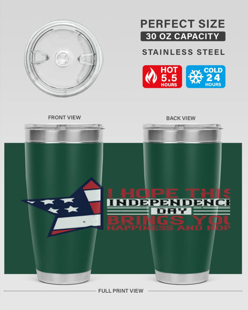 I hope this Independence Day brings you happiness and hope Style 113#- Fourt Of July- Tumbler