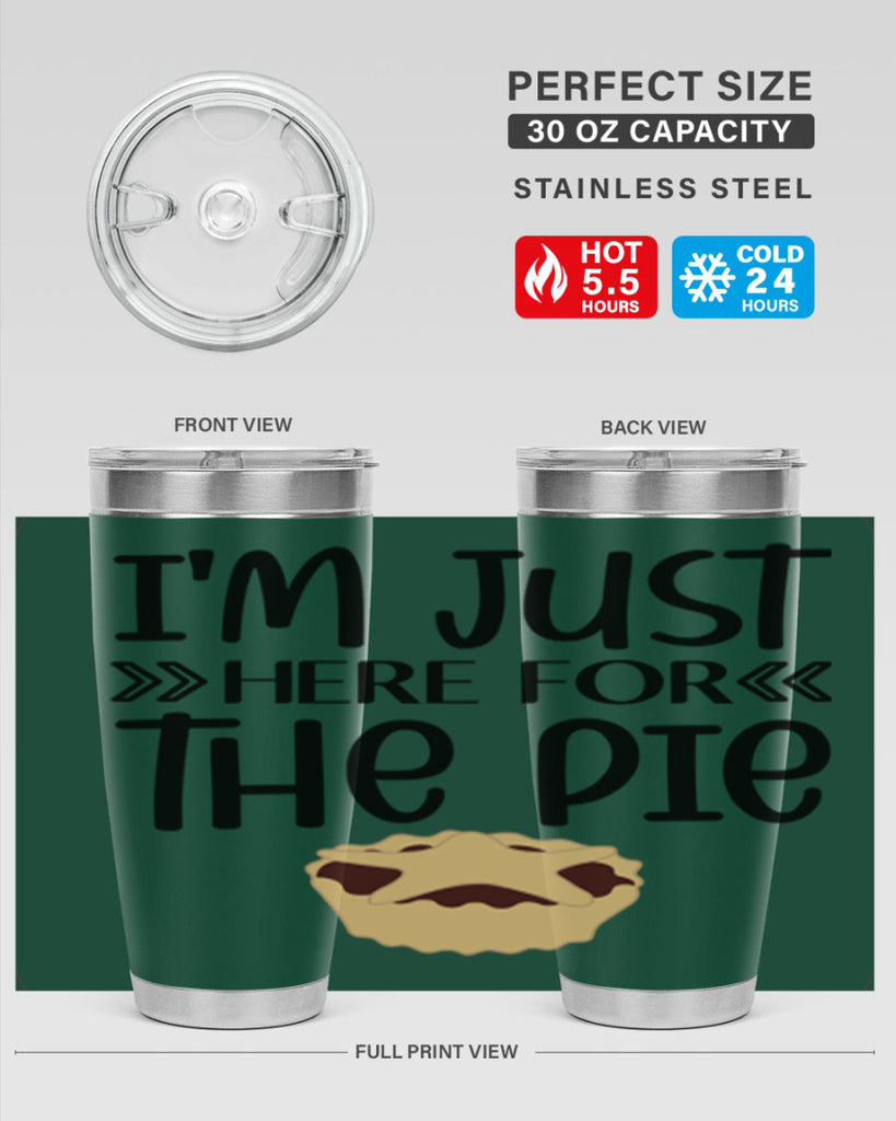 I m Just Here For The Pie 339#- fall- Tumbler