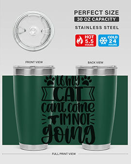 If My Cat Cant Come Im Not Going Style 96#- cat- Tumbler