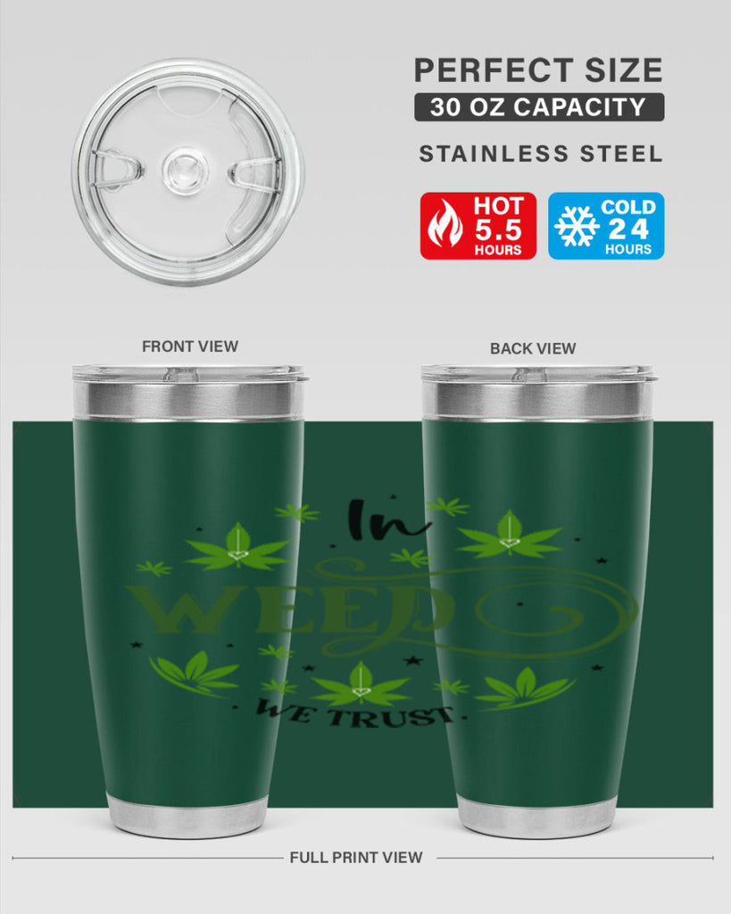 In Weed We Trust 149#- marijuana- Tumbler