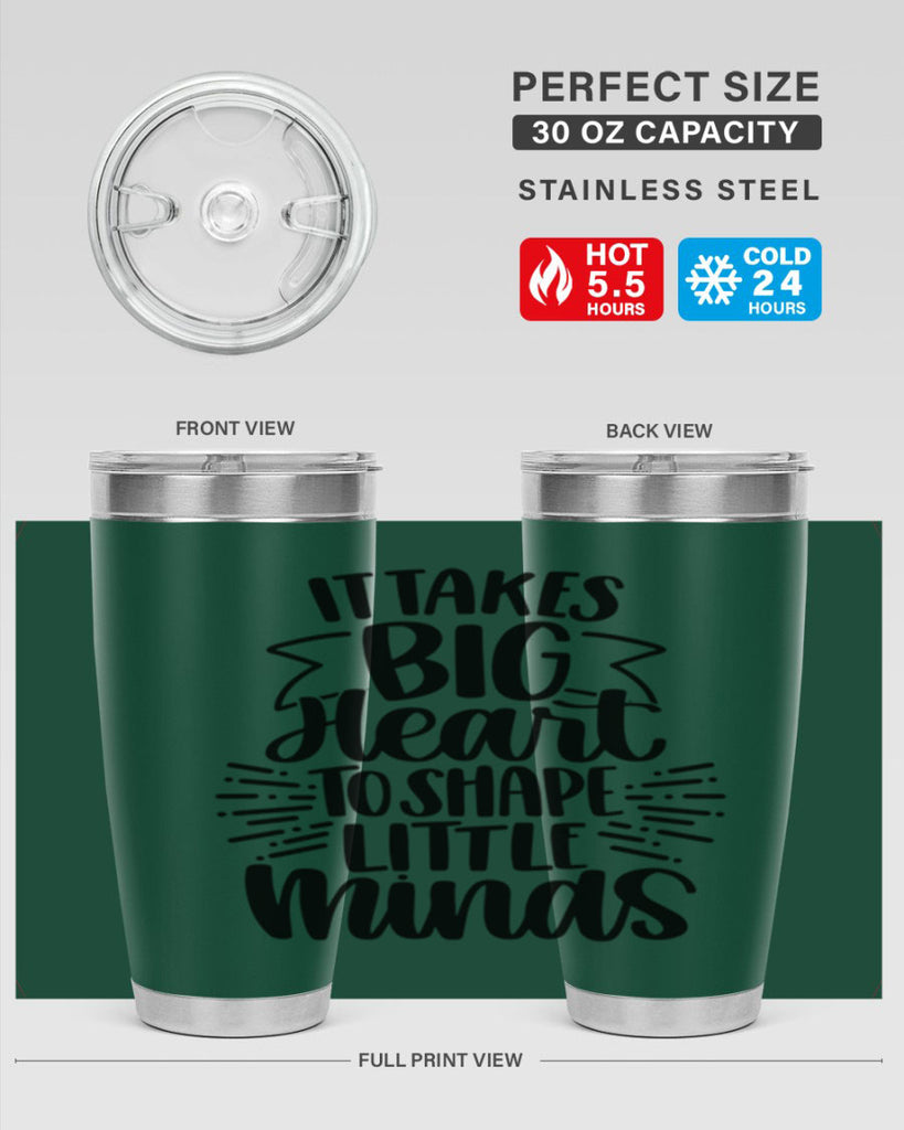It Takes Big Heart To Shape Style 70#- teacher- tumbler