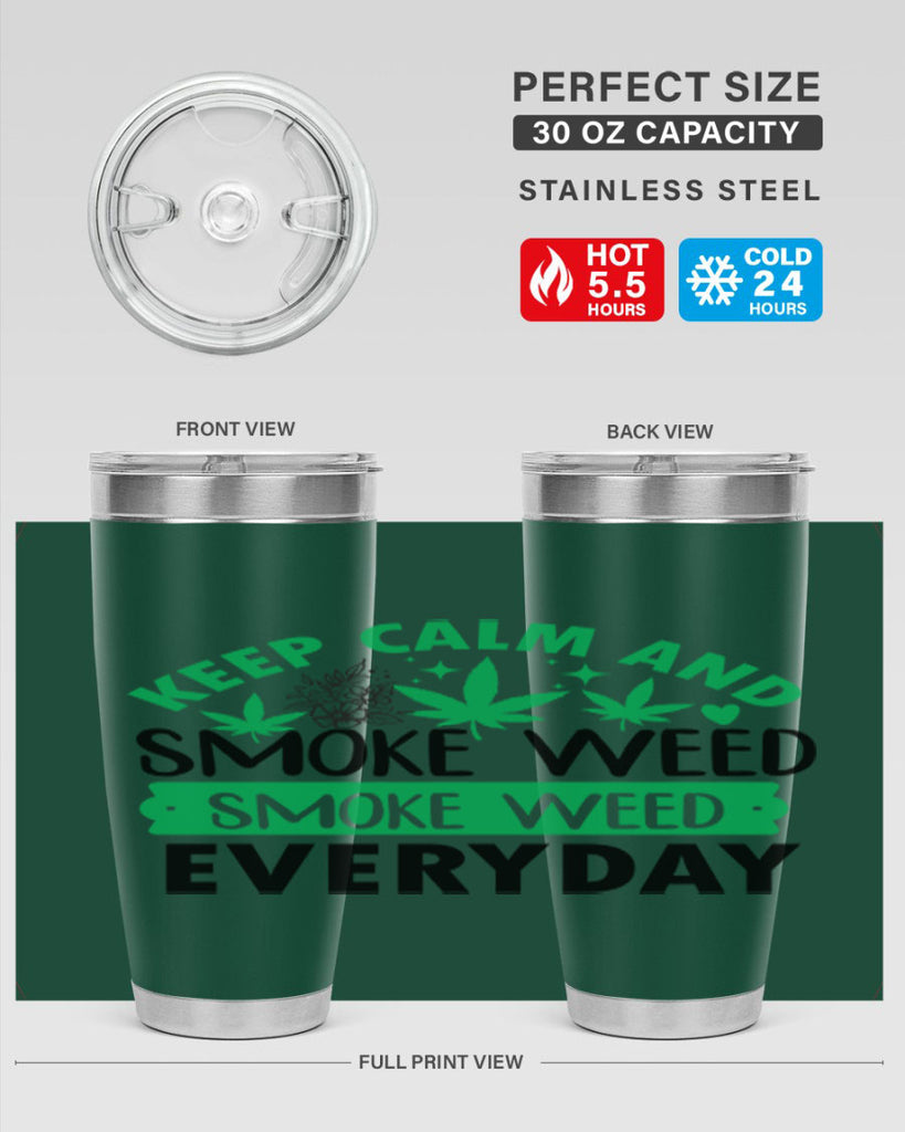 Keep Calm And Smoke Weed EveryDay 171#- marijuana- Tumbler