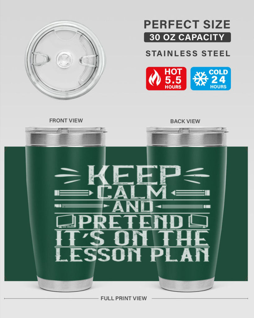 Keep calm and pretend it’s on the lesson plan Style 95#- teacher- tumbler