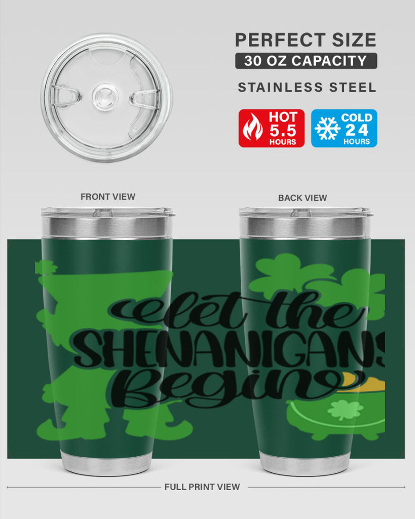 Let The Shenanigans Begin Style 72#- St Patricks Day- Tumbler