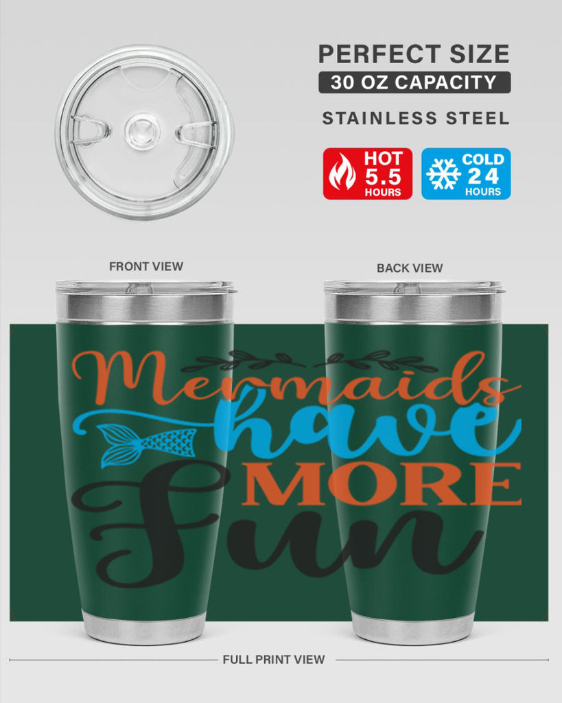 Mermaids Have More Fun 491#- mermaid- Tumbler