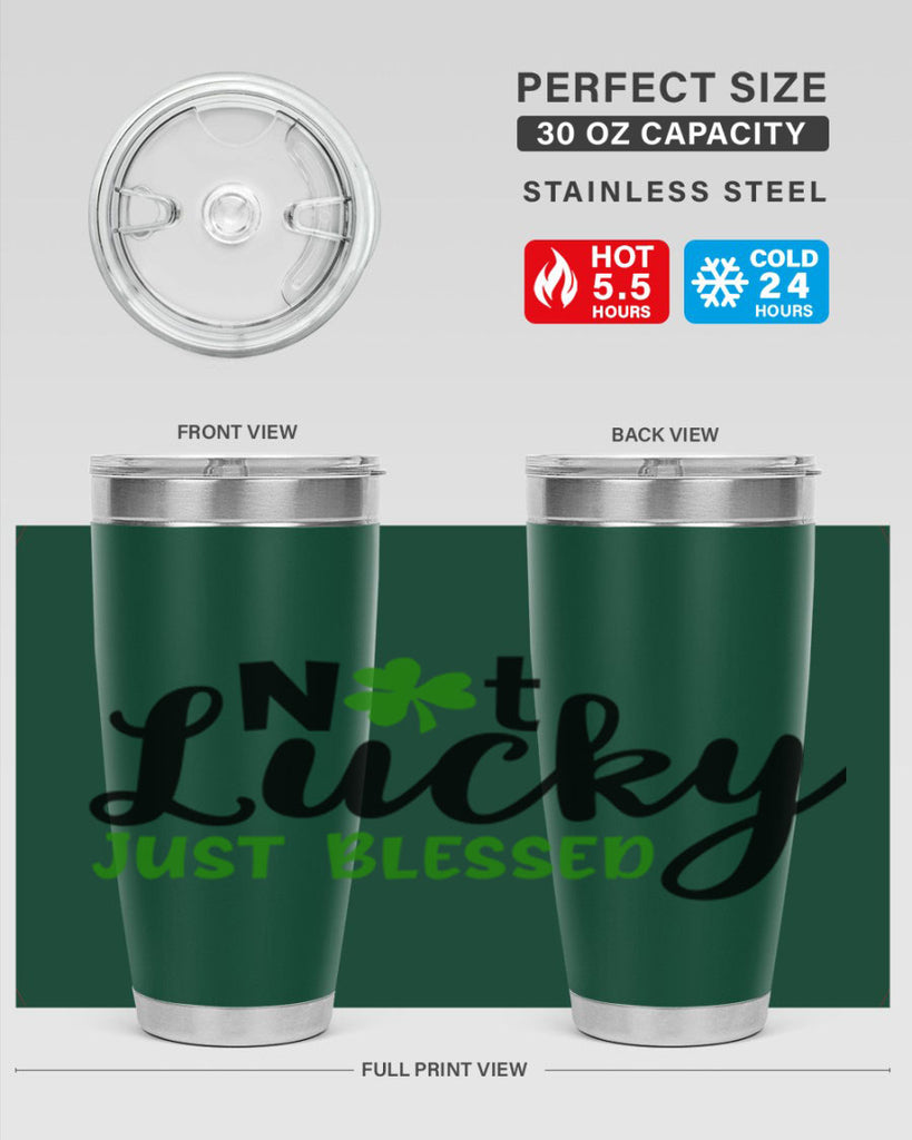 Not Lucky Just Blessed Style 149#- St Patricks Day- Tumbler