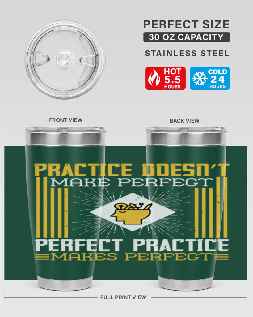 Practice doesn’t make perfect Perfect practice makes perfect Style 20#- coaching- tumbler