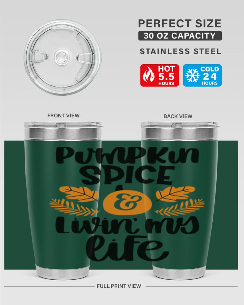 Pumpkin Spice and Livin My Life 505#- fall- Tumbler