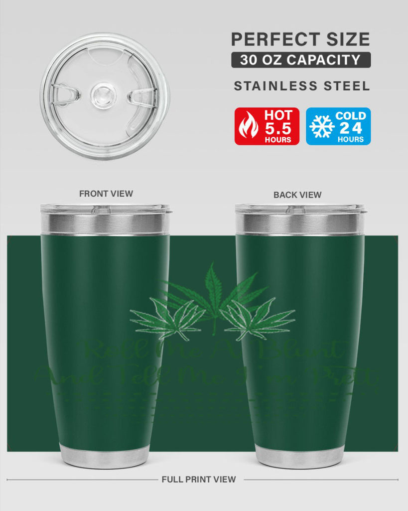 Roll Me A Blunt And Tell Me Im Pretty Sublimation 227#- marijuana- Tumbler