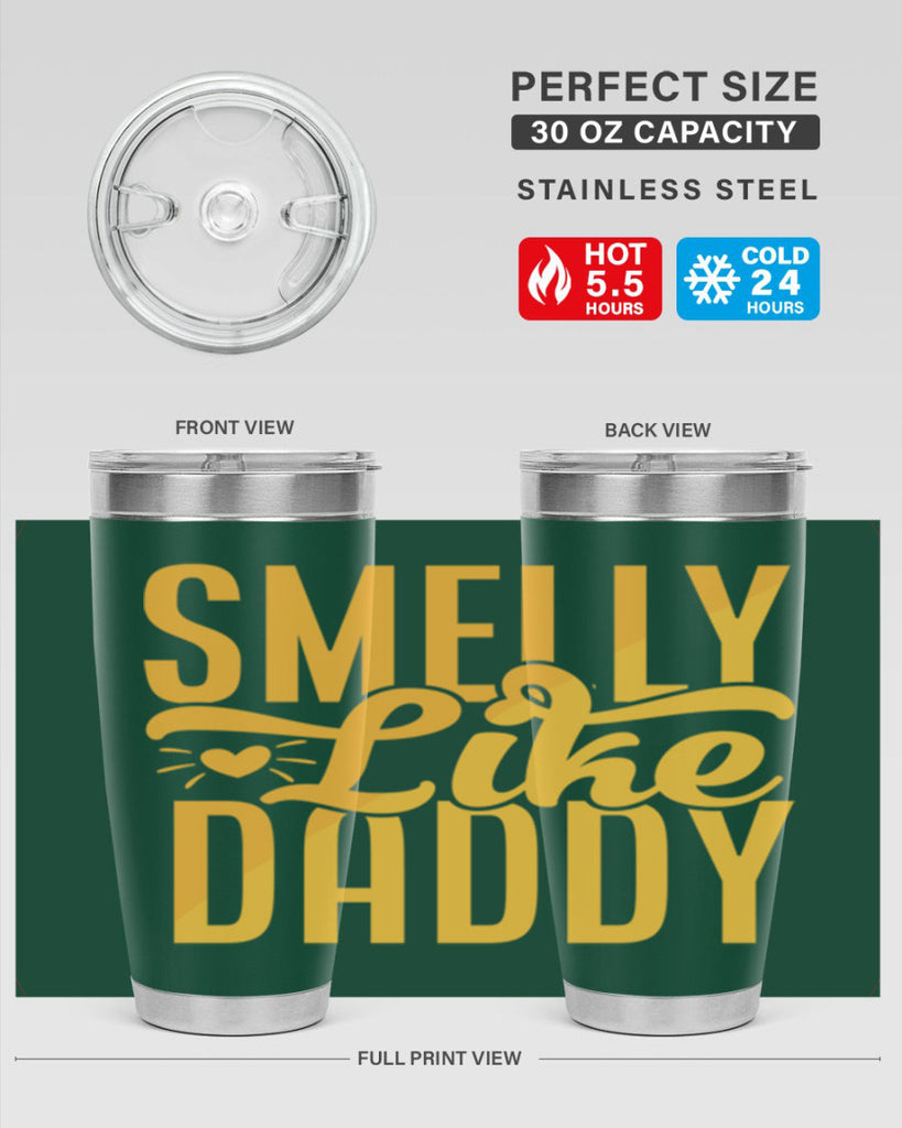 Smelly Like Daddy 67#- dad- Tumbler