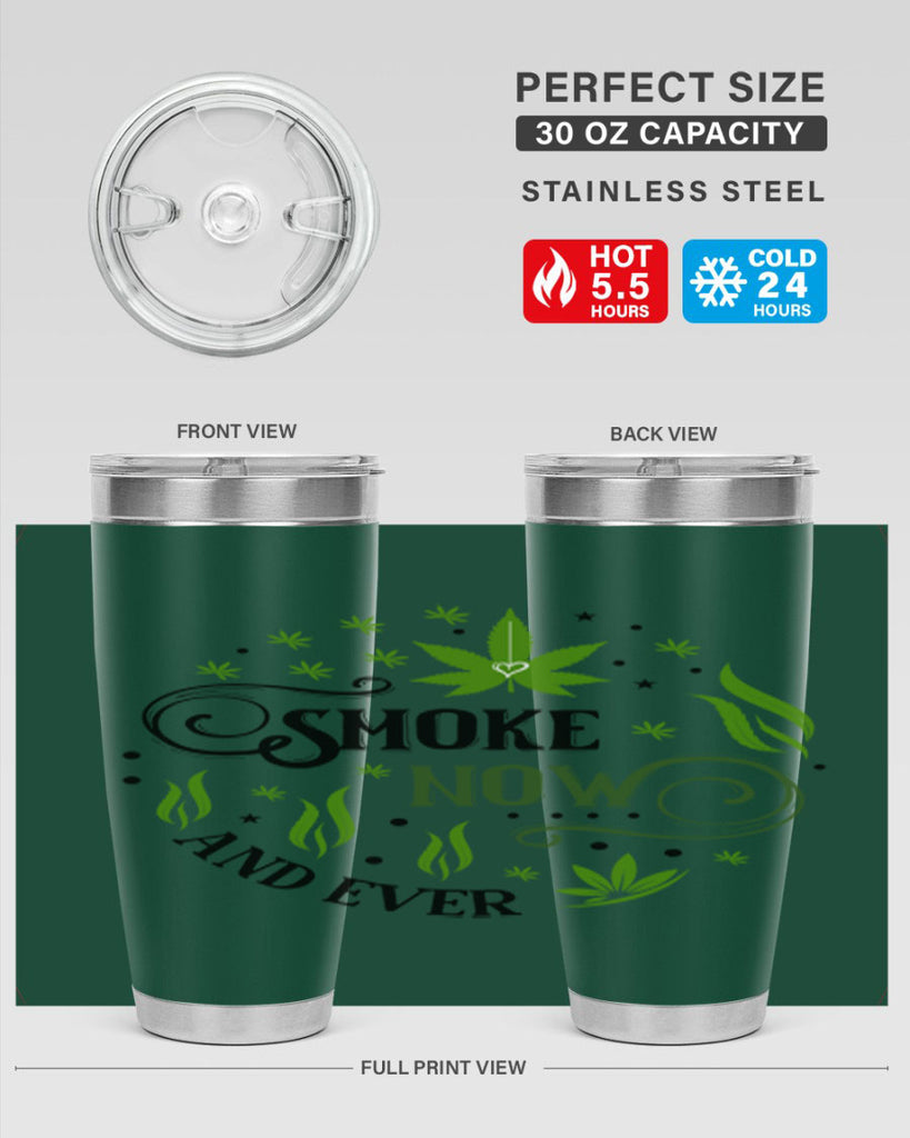 Smoke Now And Ever 231#- marijuana- Tumbler