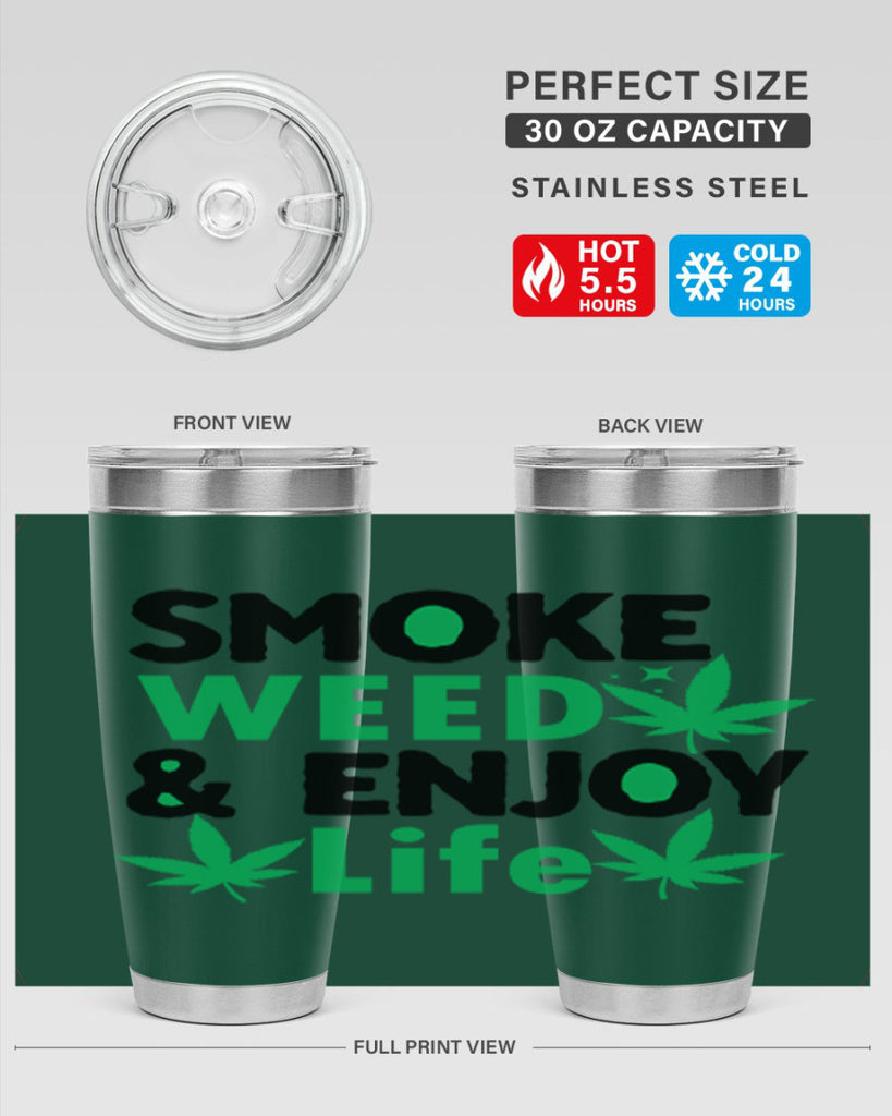 Smoke Weed Enjoy Life 235#- marijuana- Tumbler