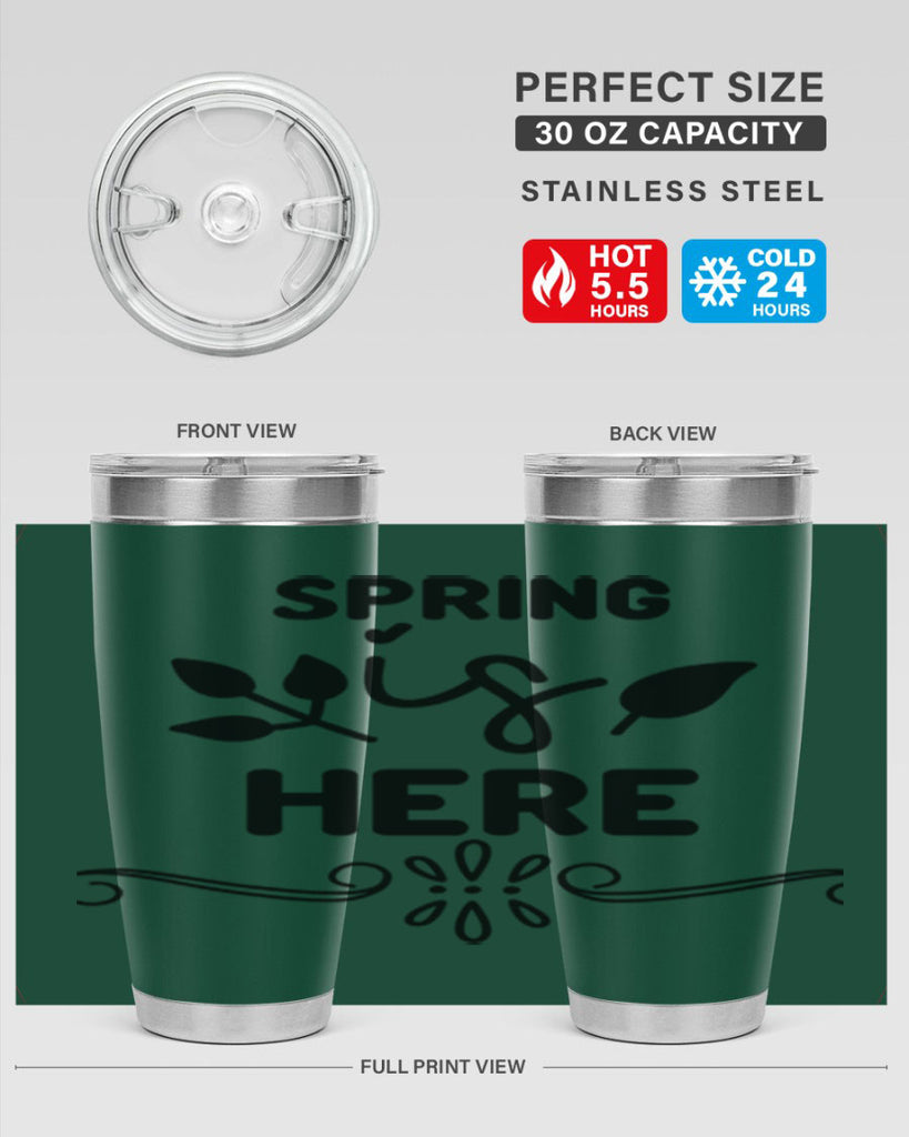 Spring is Here 444#- spring- Tumbler