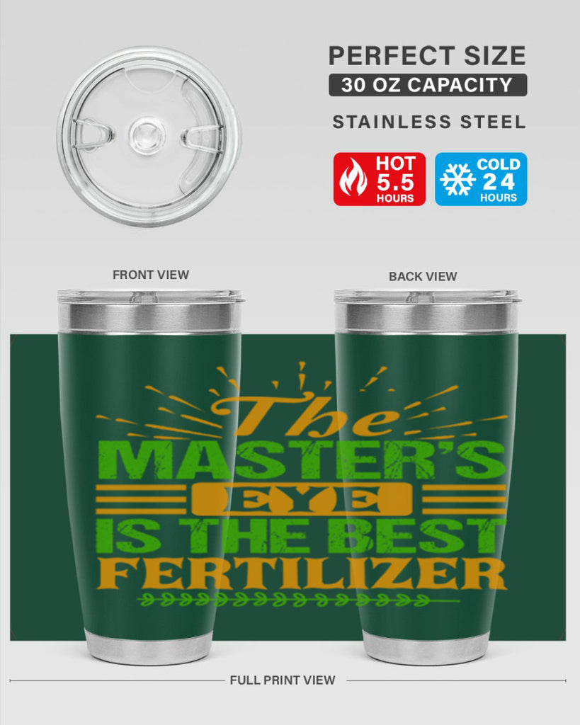 The masters eye is the best fertilizer 32#- farming and gardening- Tumbler