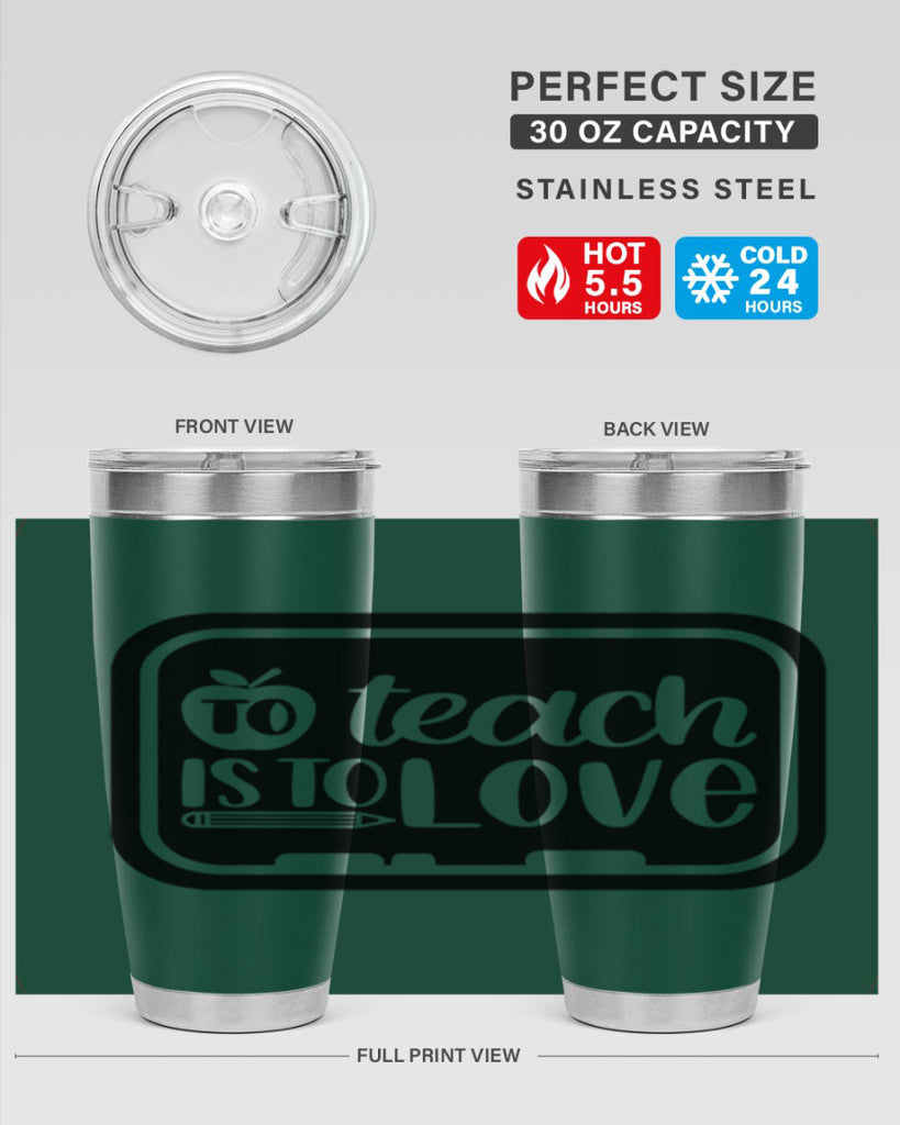 To Teach Is To Love Style 30#- teacher- tumbler