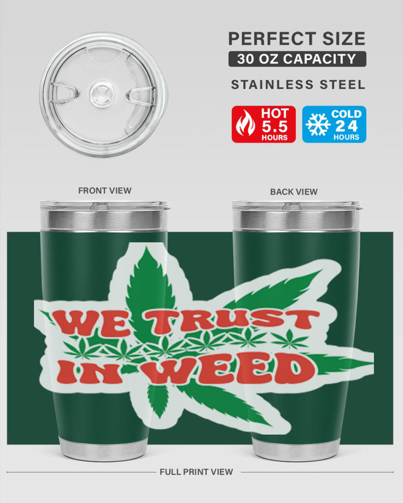 We Trust In Weed 278#- marijuana- Tumbler