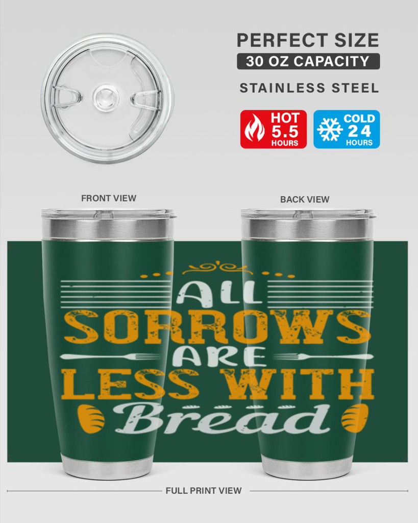 all sorrows are less with bread 28#- cooking- Tumbler