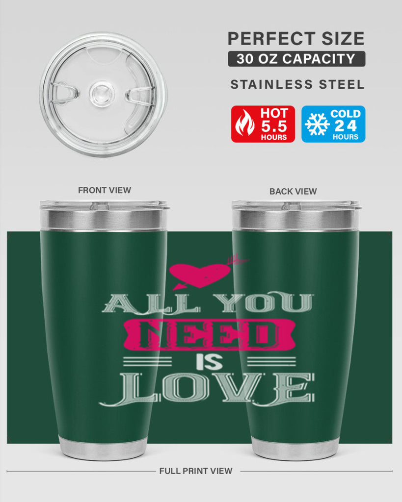 all you need is love 70#- valentines day- Tumbler