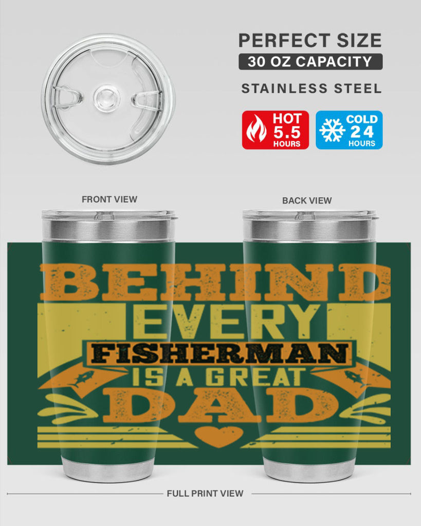 behind every fisherman is a great dad 232#- fathers day- Tumbler