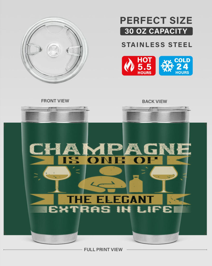 champagne is one of the elegant extras in life 8#- drinking- Tumbler