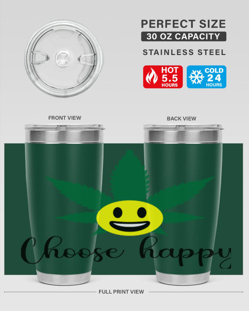 choose happy 58#- marijuana- Tumbler