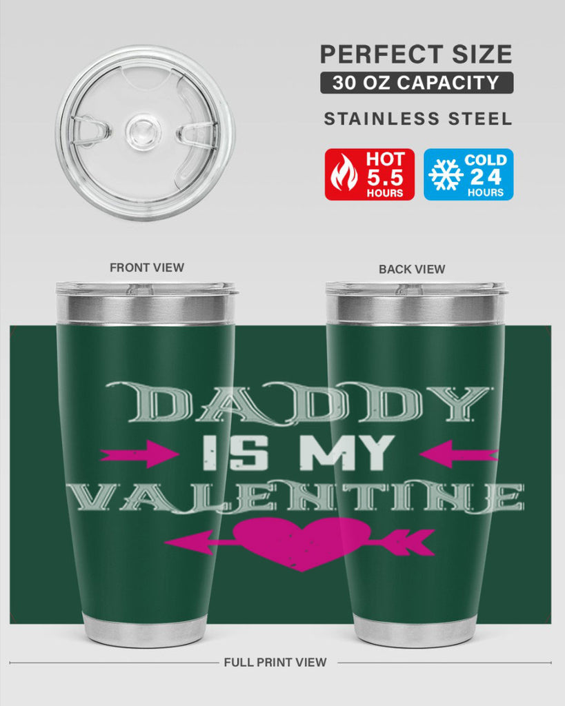 daddy is my valentine 64#- valentines day- Tumbler