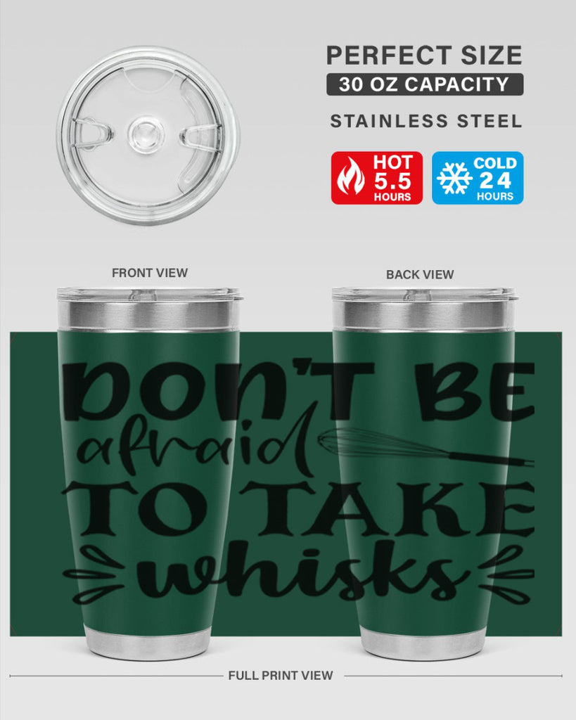 dont be afraid to take whisks 113#- kitchen- Tumbler