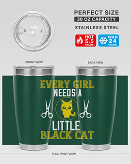 every girl needs alittle black cats Style 48#- cat- Tumbler