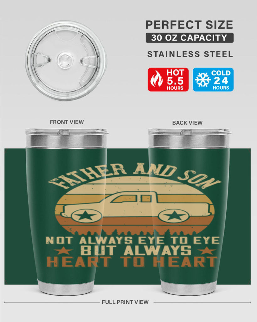 father and son not always eye to eye but always heart to heart Style 2#- truck driver- tumbler