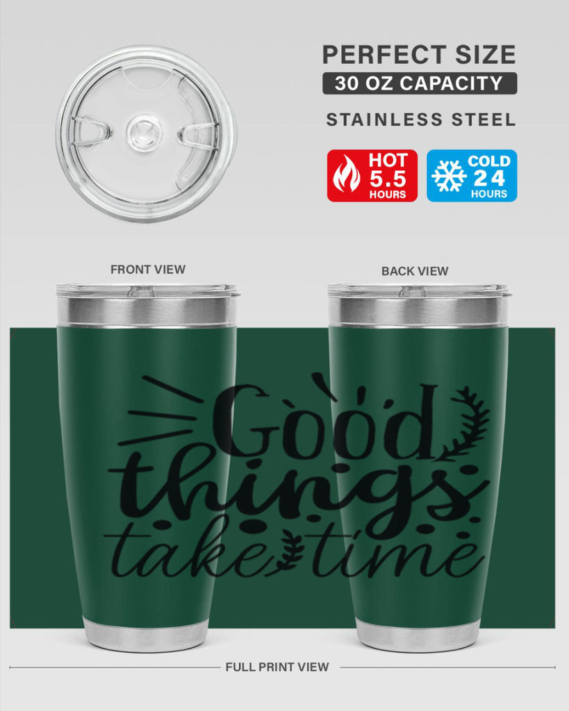 good things take time 44#- gym- Tumbler