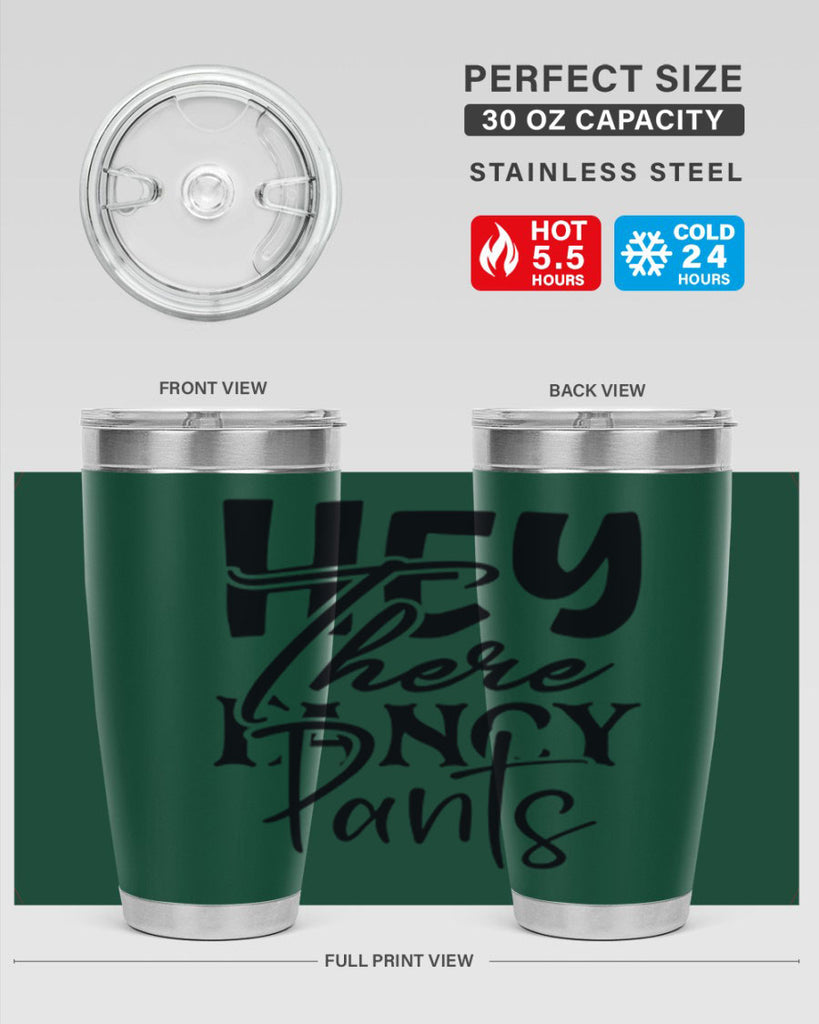 hey there fancy pants 71#- home- Tumbler