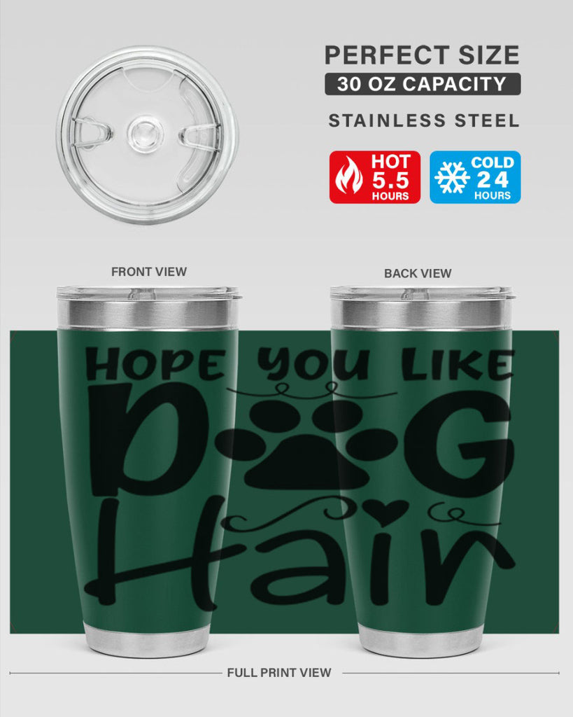 hope you like dog hair 65#- home- Tumbler