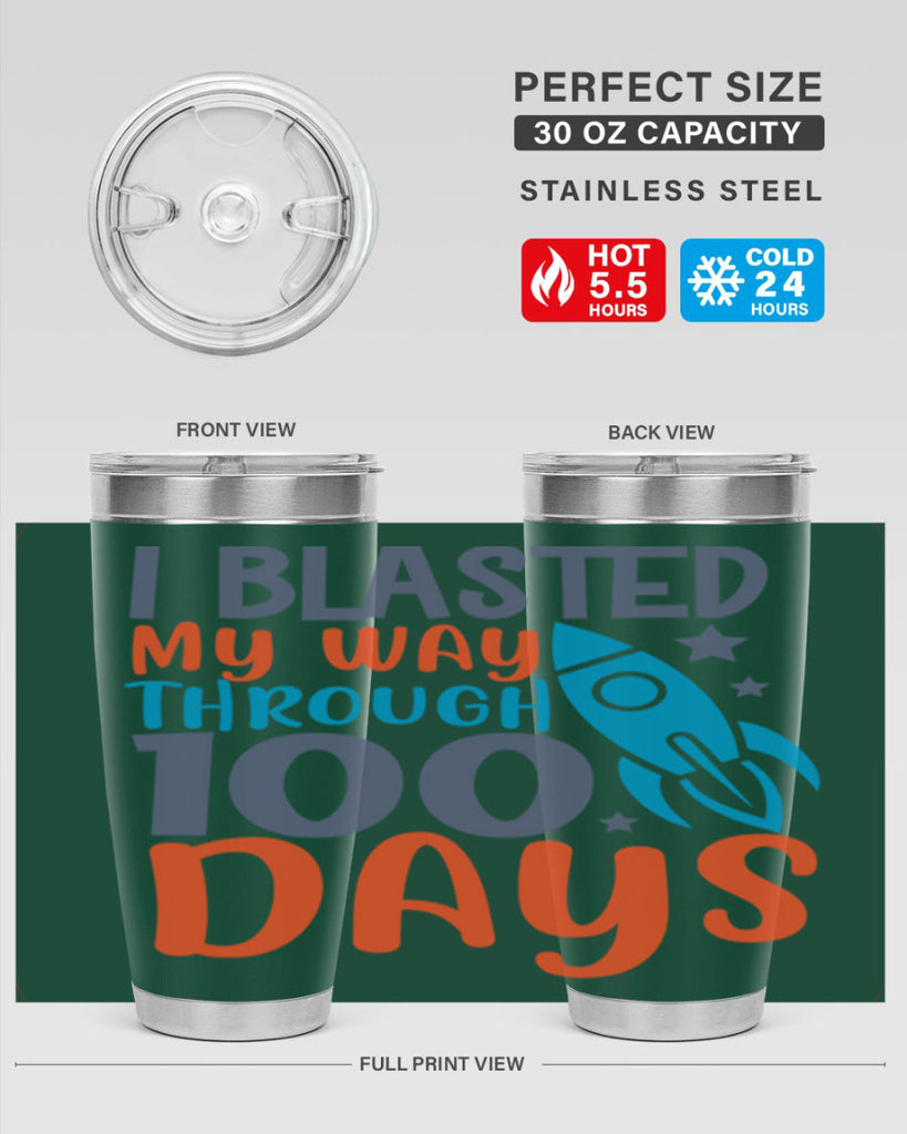 i blasted on my way through 100 days 12#- 100 days of school- Tumbler