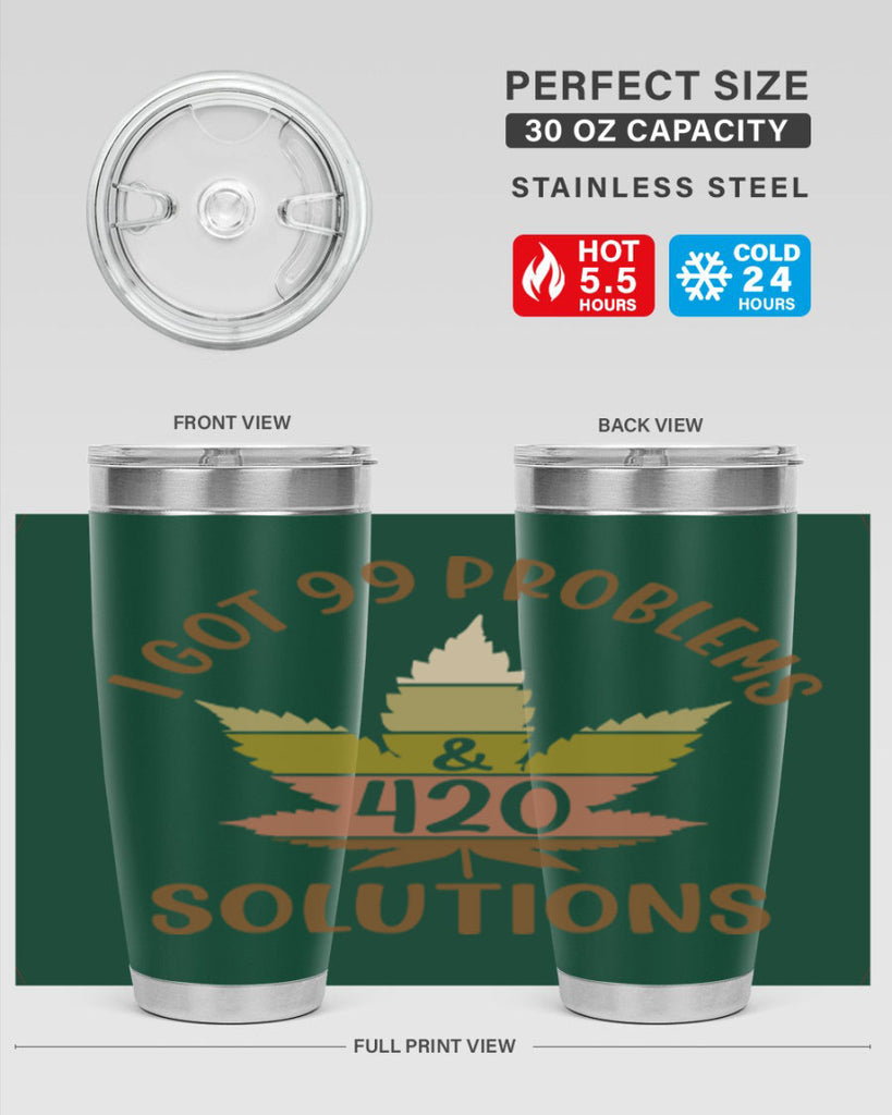 i got problems and four twenty solutions 121#- marijuana- Tumbler