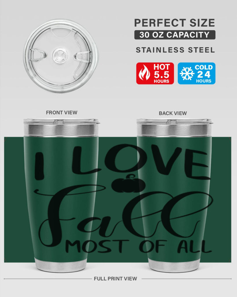 i love fall most of all 328#- fall- Tumbler